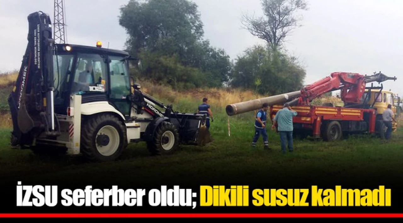 İZSU seferber oldu; Dikili susuz kalmadı