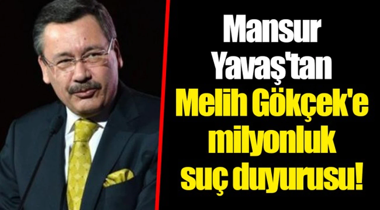 Mansur Yavaş'tan Melih Gökçek'e milyonluk suç duyurusu!