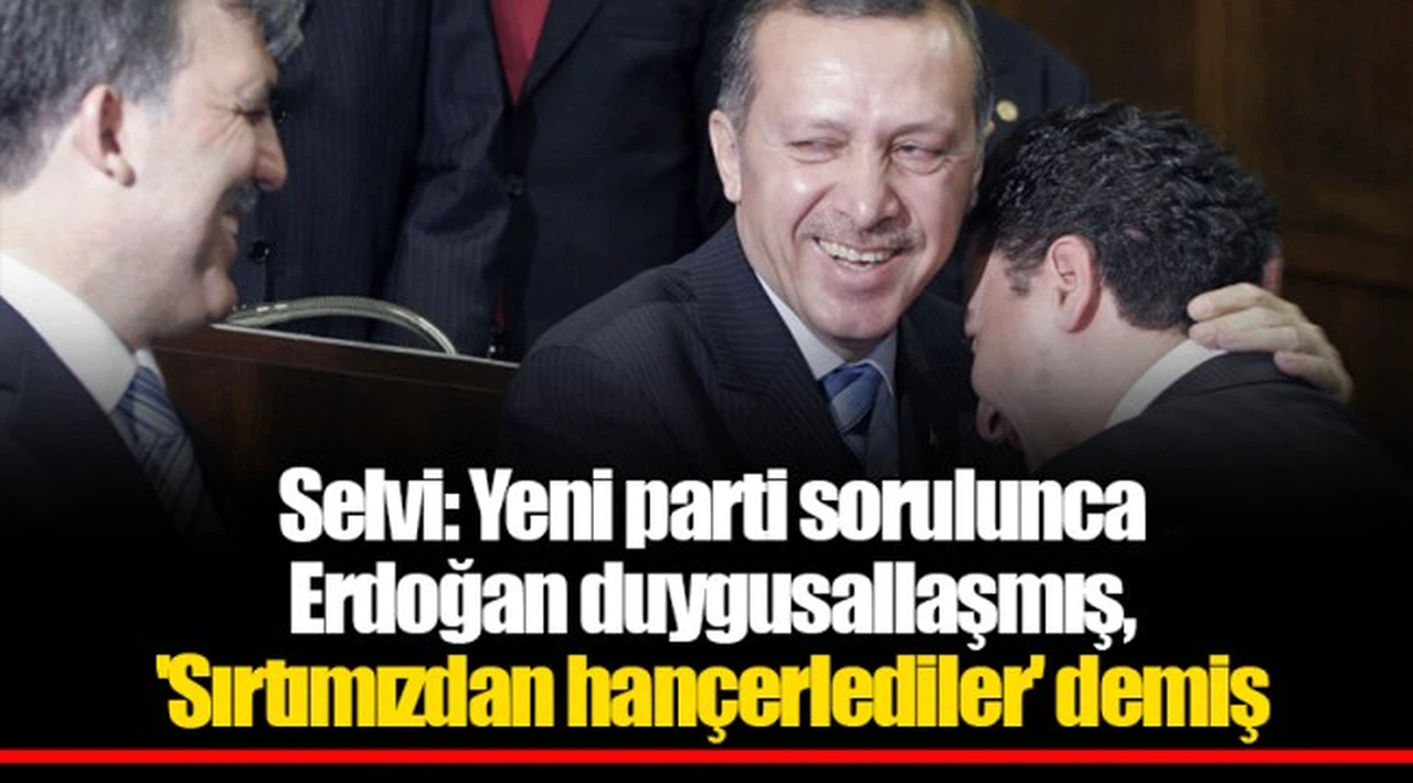 Selvi: Yeni parti sorulunca Erdoğan duygusallaşmış, 'Sırtımızdan hançerlediler' demiş