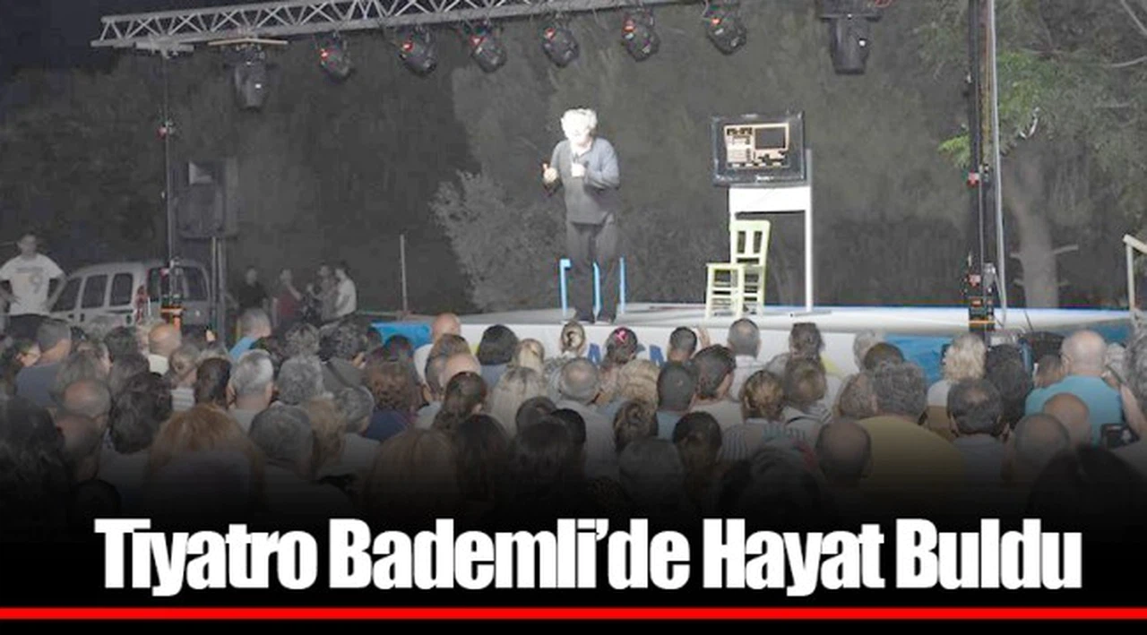 Tiyatro Bademli’de Hayat Buldu
