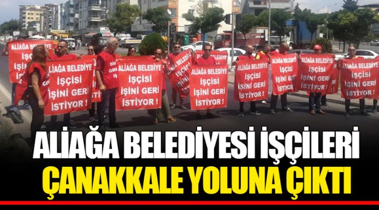 ALİAĞA BELEDİYESİ İŞÇİLERİ ÇANAKKALE YOLUNA ÇIKTI