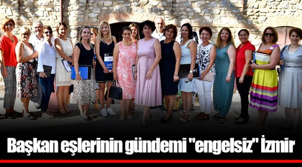 Başkan eşlerinin gündemi "engelsiz" İzmir