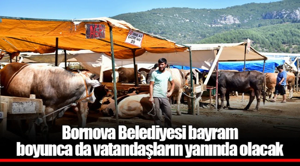 Bornova Belediyesi bayram boyunca da vatandaşların yanında olacak