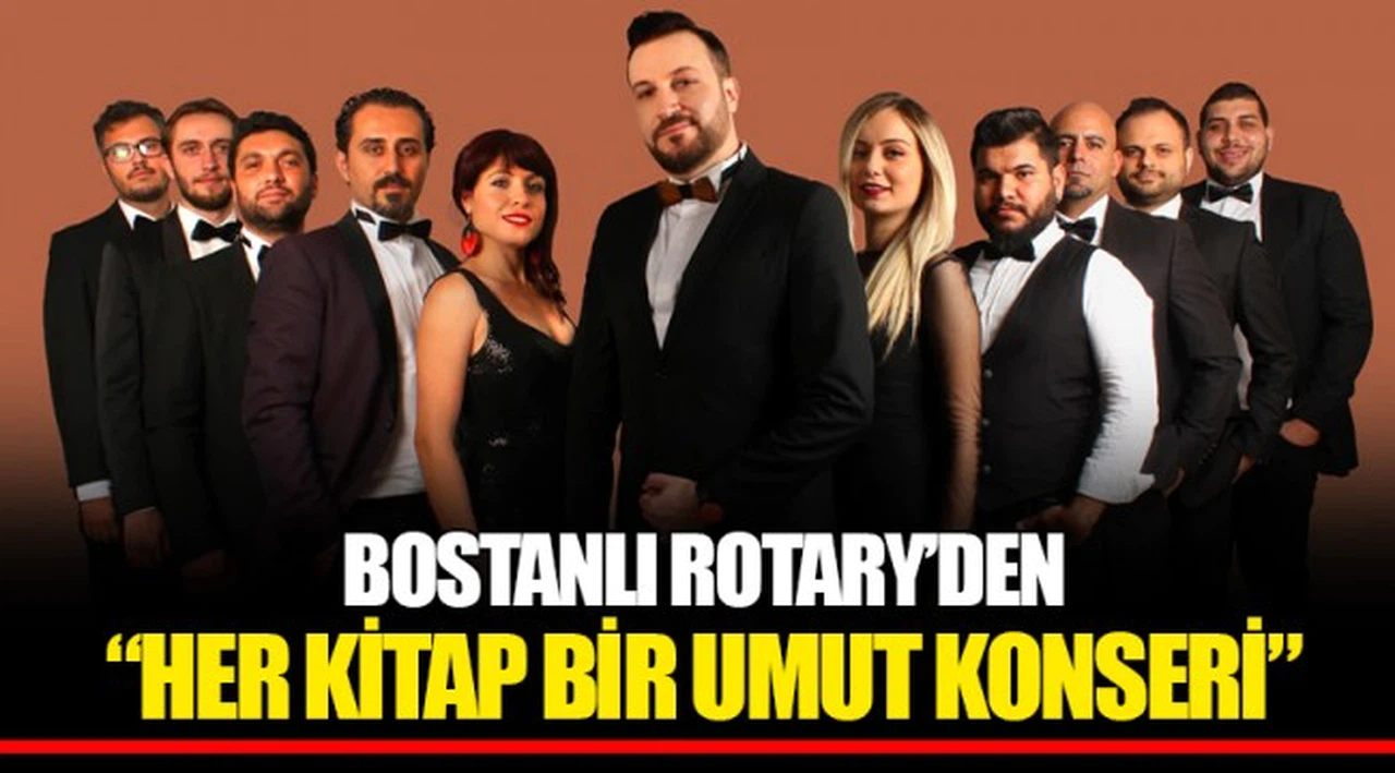 BOSTANLI ROTARY’DEN “HER KİTAP BİR UMUT KONSERİ”