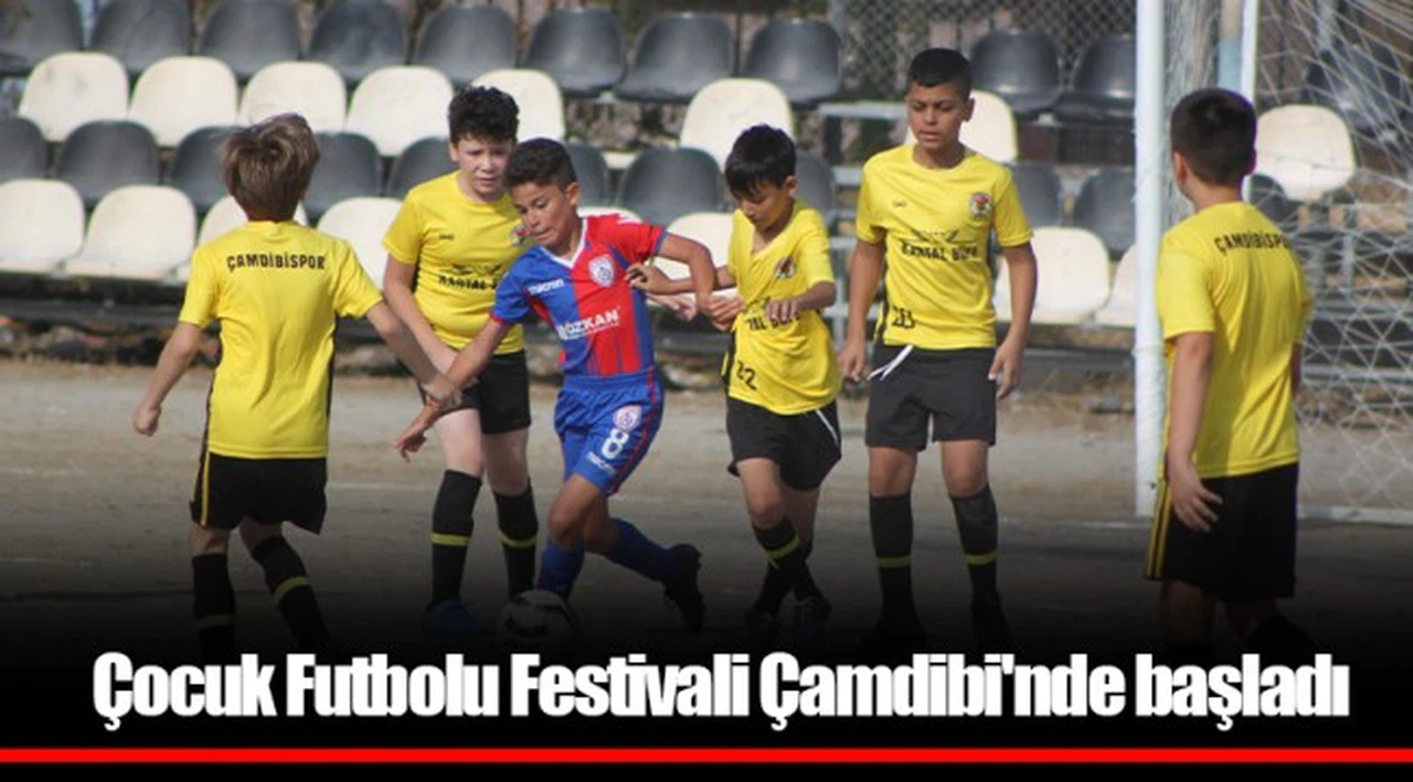 Çocuk Futbolu Festivali Çamdibi'nde başladı