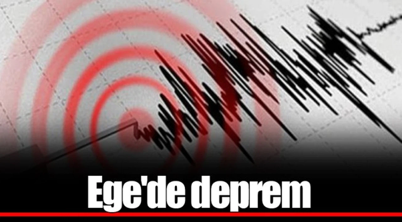 Ege'de deprem