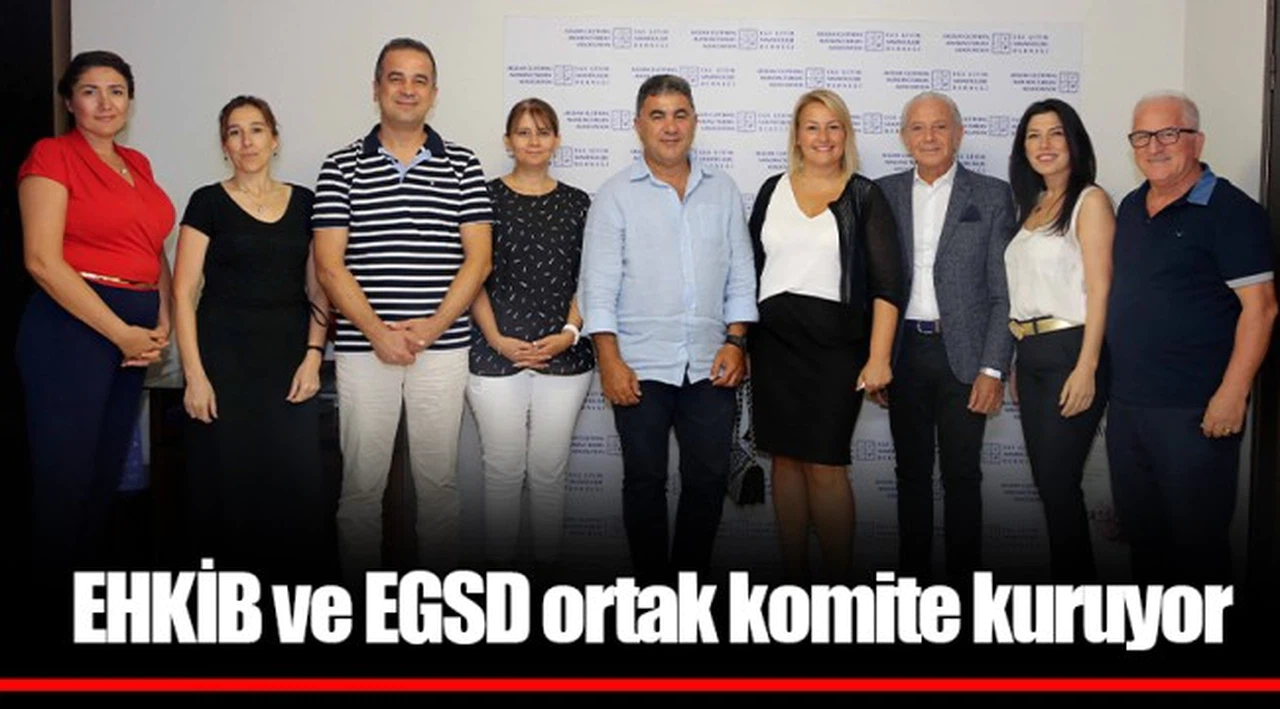 EHKİB ve EGSD ortak komite kuruyor