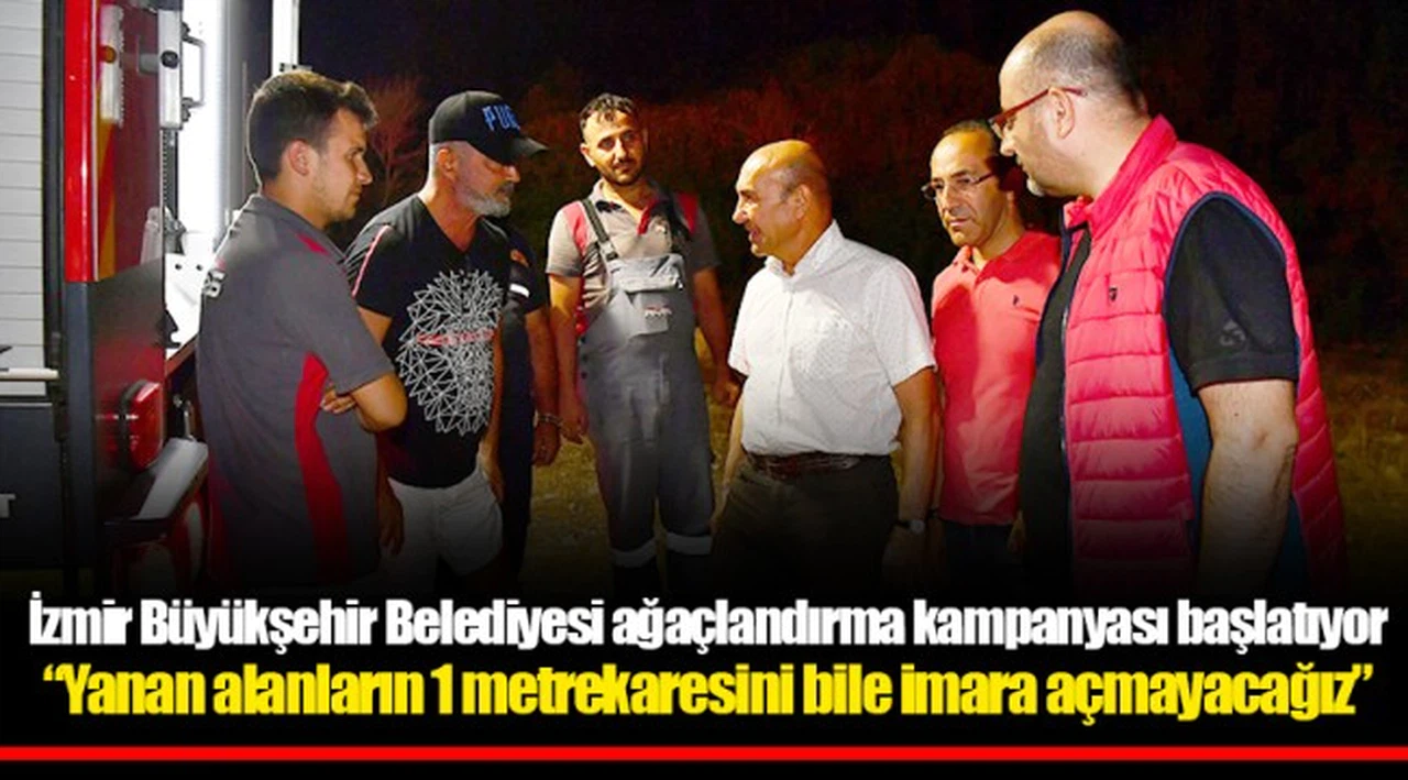İzmir Büyükşehir Belediyesi ağaçlandırma kampanyası başlatıyor