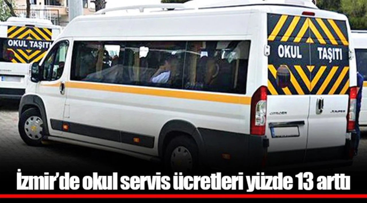İzmir’de okul servis ücretleri yüzde 13 arttı