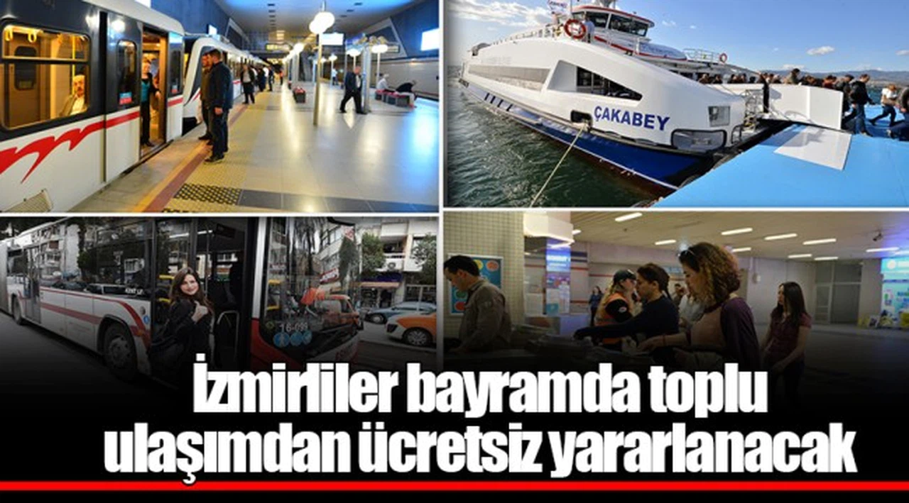 İzmirliler bayramda toplu ulaşımdan ücretsiz yararlanacak