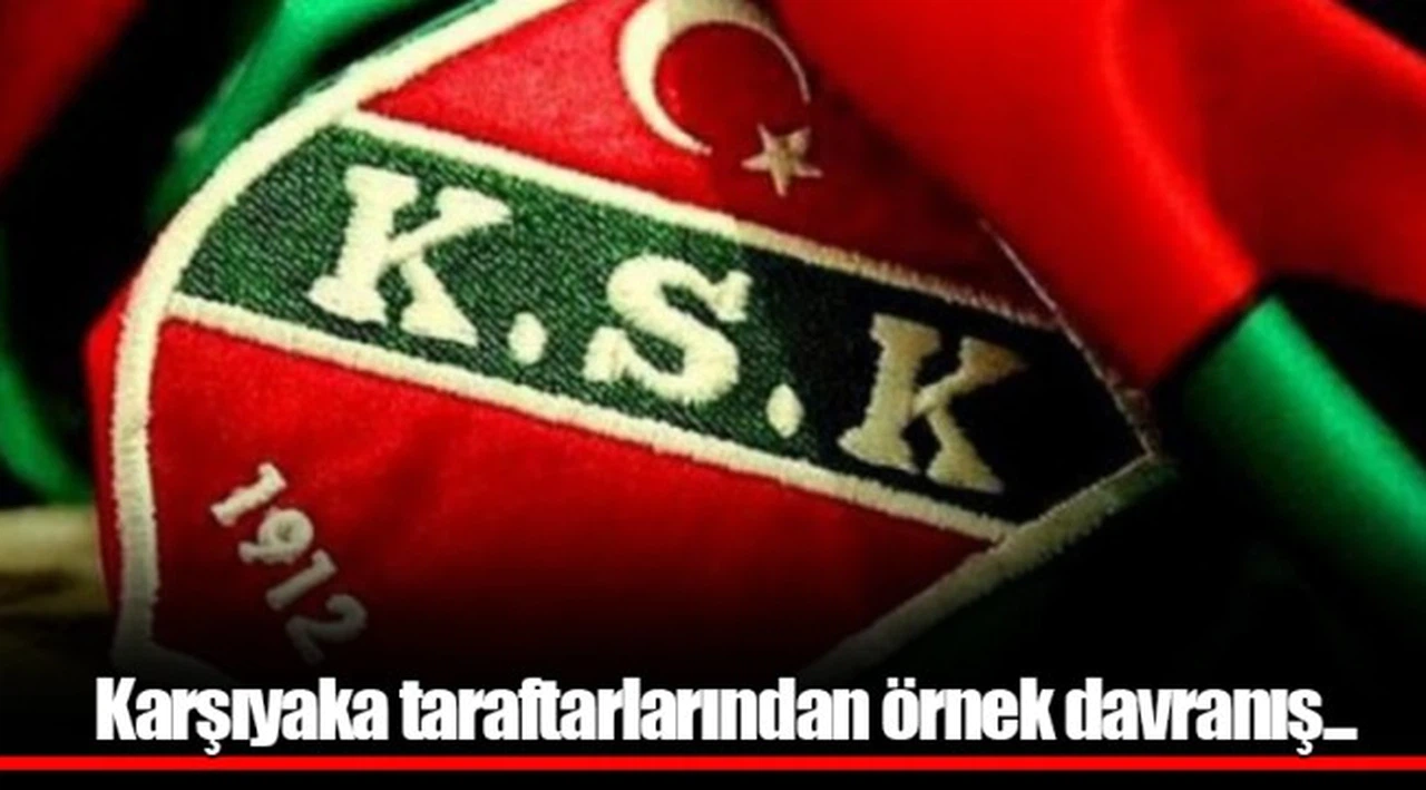 Karşıyaka taraftarlarından örnek davranış…