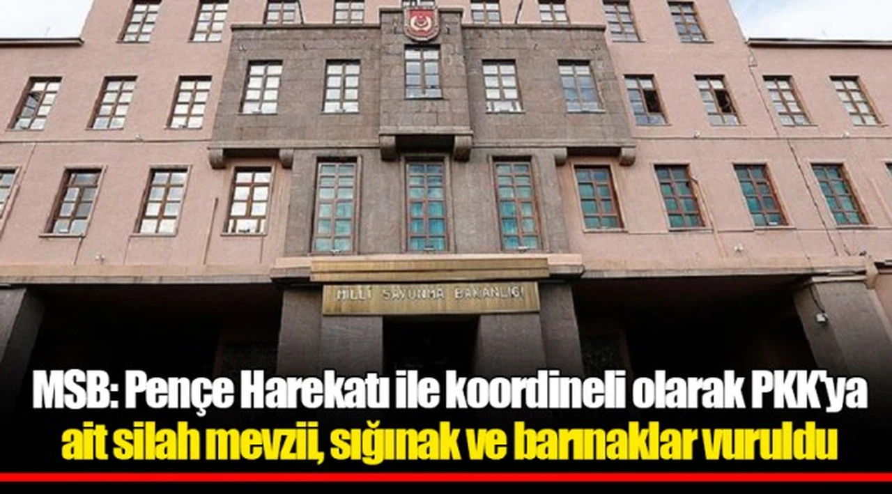 MSB: Pençe Harekatı ile koordineli olarak PKK'ya ait silah mevzii, sığınak ve barınaklar vuruldu