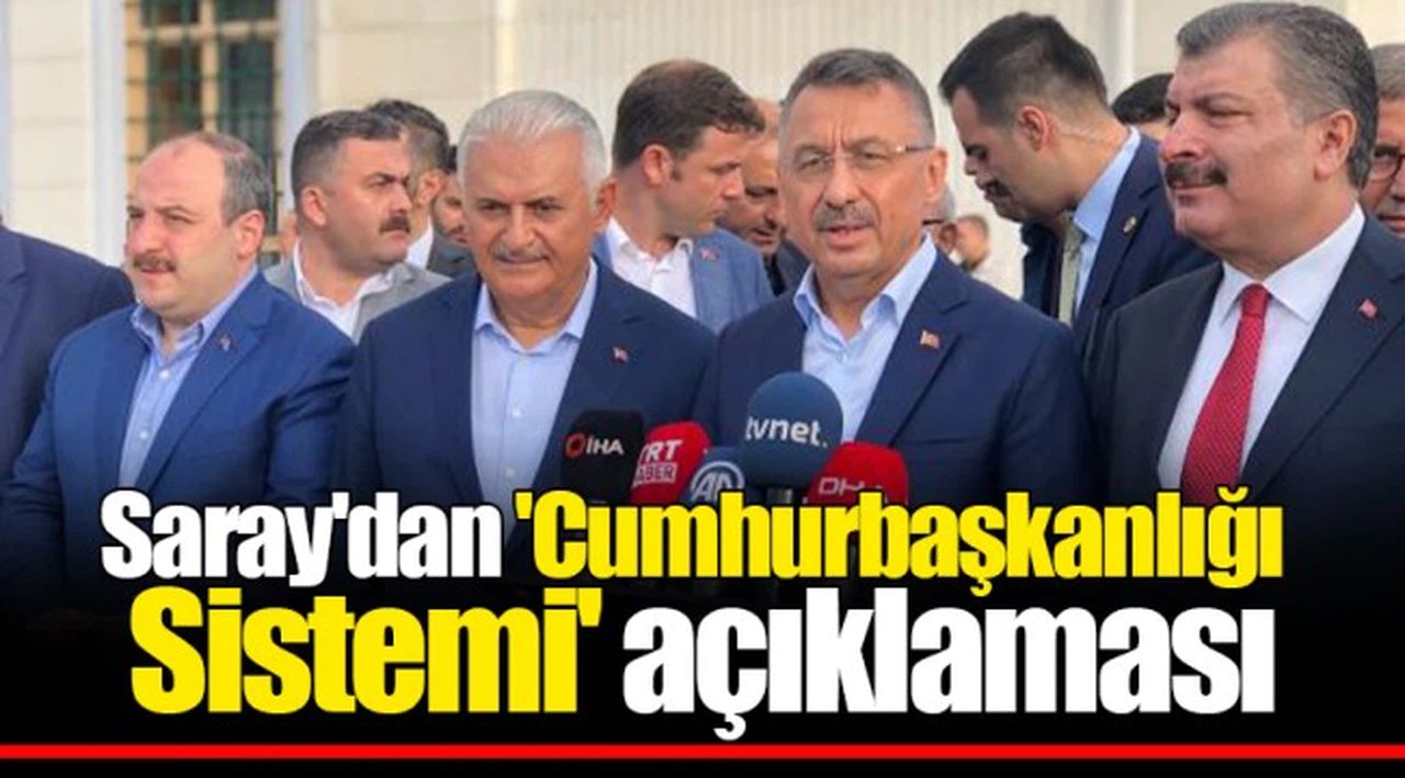 Saray'dan 'Cumhurbaşkanlığı Sistemi' açıklaması