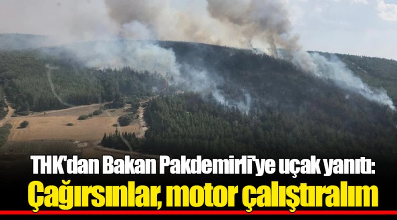 THK'dan Bakan Pakdemirli'ye uçak yanıtı: Çağırsınlar, motor çalıştıralım