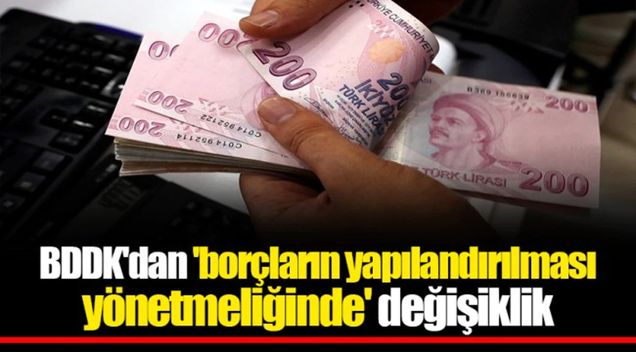 BDDK'dan 'borçların yapılandırılması yönetmeliğinde' değişiklik