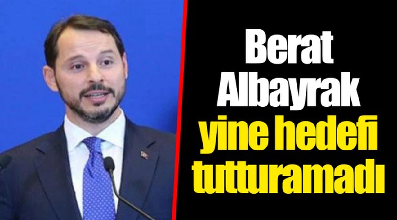 Berat Albayrak yine hedefi tutturamadı