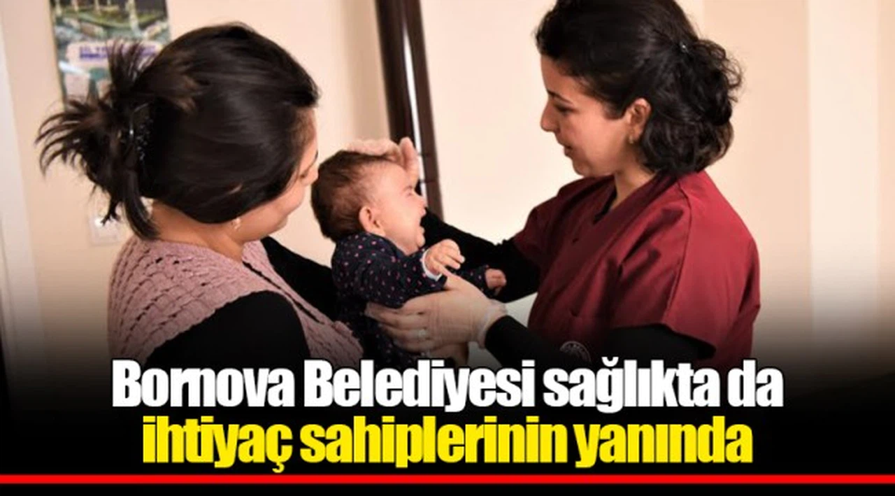 Bornova Belediyesi sağlıkta da ihtiyaç sahiplerinin yanında