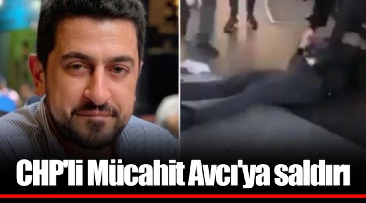 CHP'li Mücahit Avcı'ya saldırı