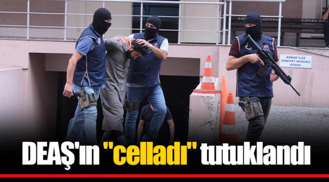 DEAŞ'ın "celladı" tutuklandı
