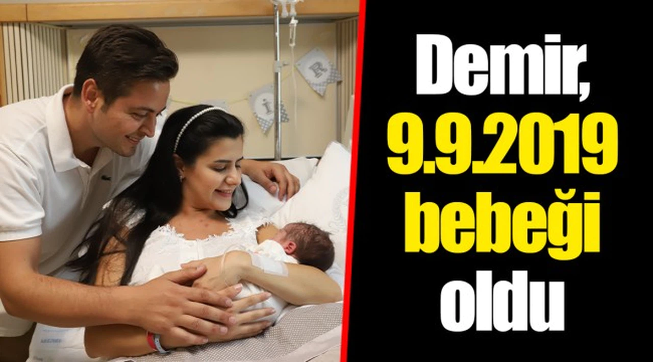 Demir, 9.9.2019 bebeği oldu