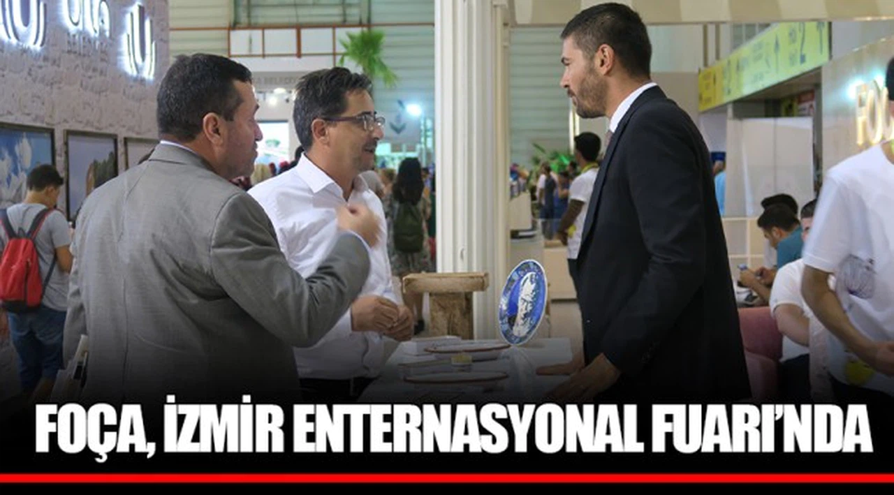 FOÇA, İZMİR ENTERNASYONAL FUARI’NDA