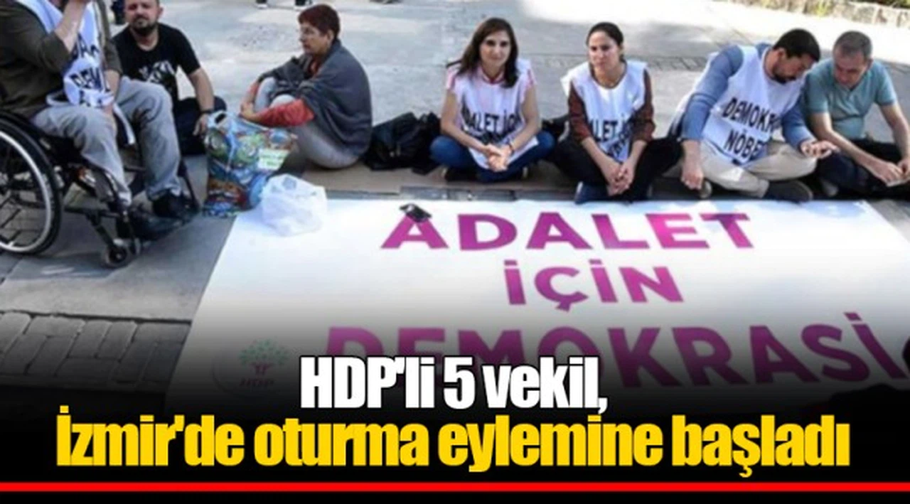 HDP'li 5 vekil, İzmir'de oturma eylemine başladı