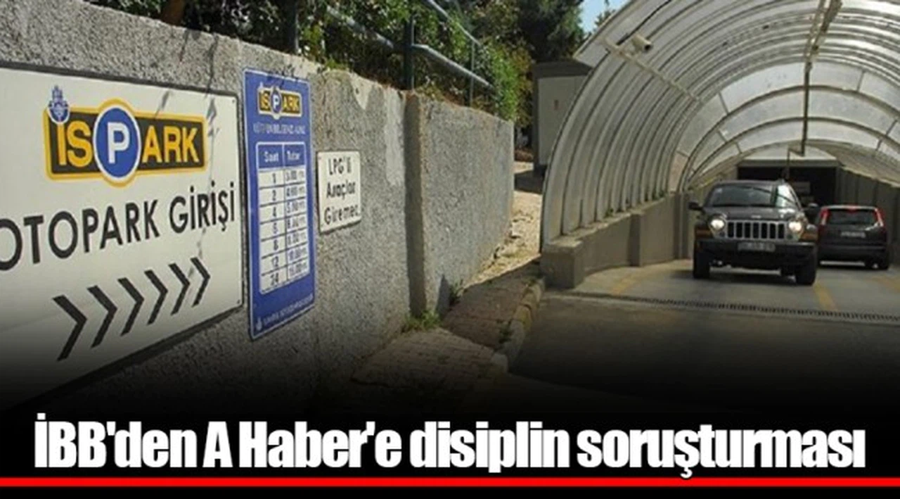 İBB'den A Haber'e disiplin soruşturması
