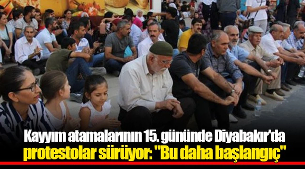 Kayyım atamalarının 15. gününde Diyabakır'da protestolar sürüyor:  "Bu daha başlangıç"