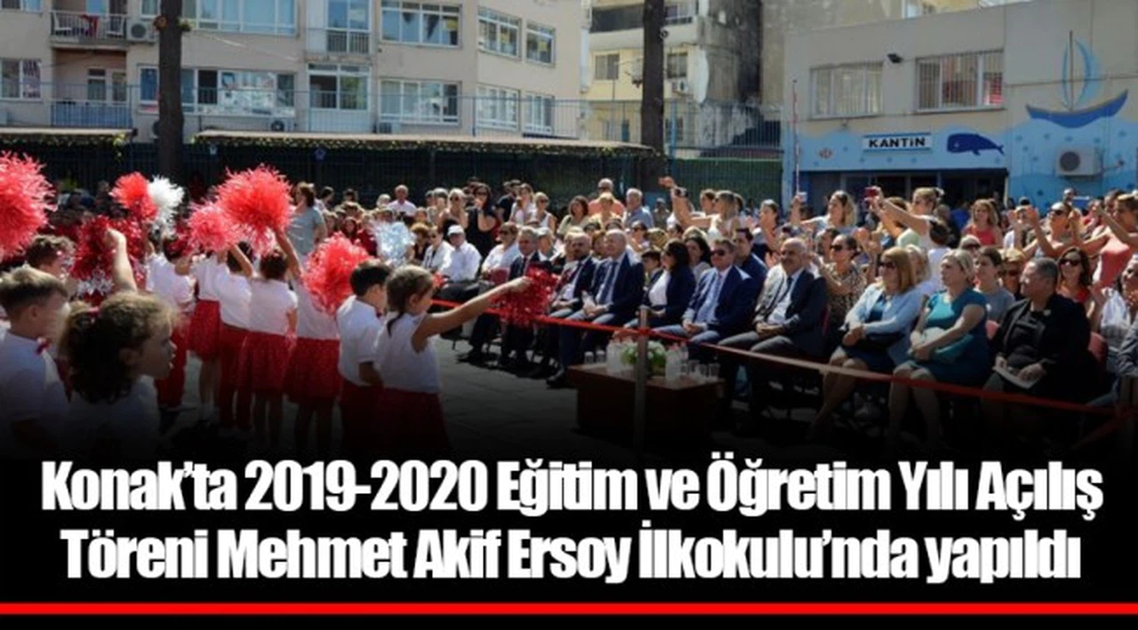 Konak’ta 2019-2020 Eğitim ve Öğretim Yılı Açılış Töreni Mehmet Akif Ersoy İlkokulu’nda yapıldı