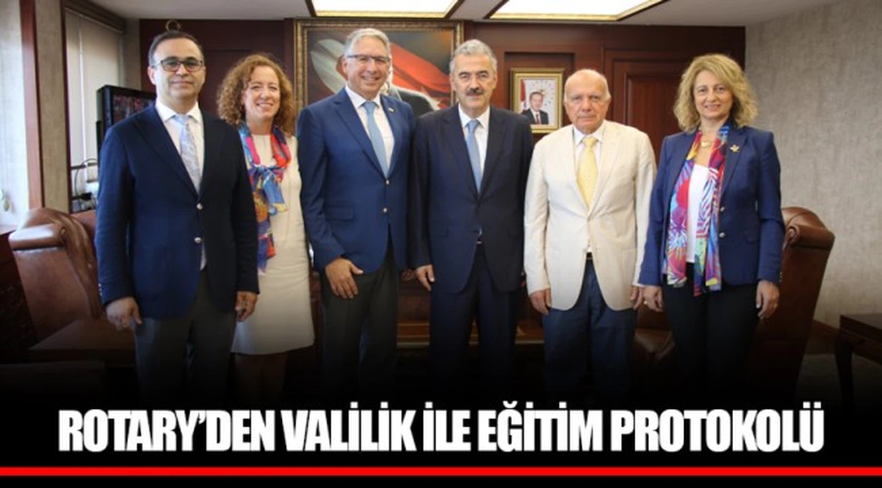 ROTARY’DEN VALİLİK İLE EĞİTİM PROTOKOLÜ