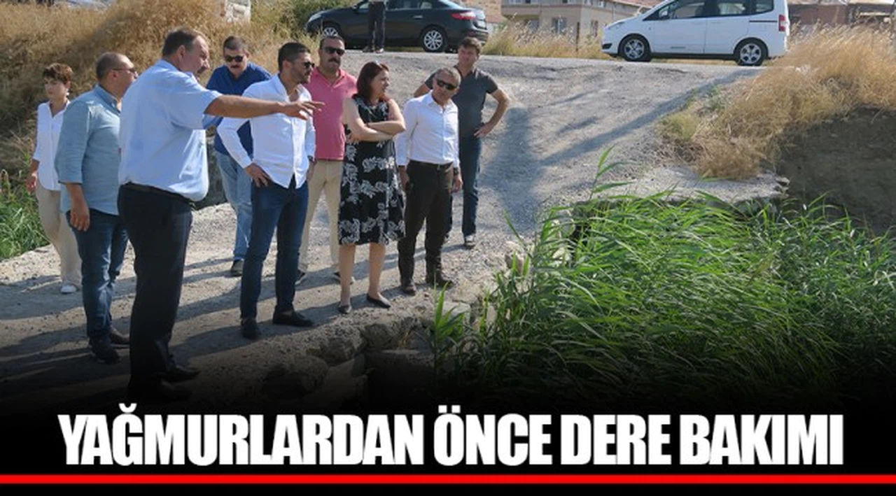 YAĞMURLARDAN ÖNCE DERE BAKIMI
