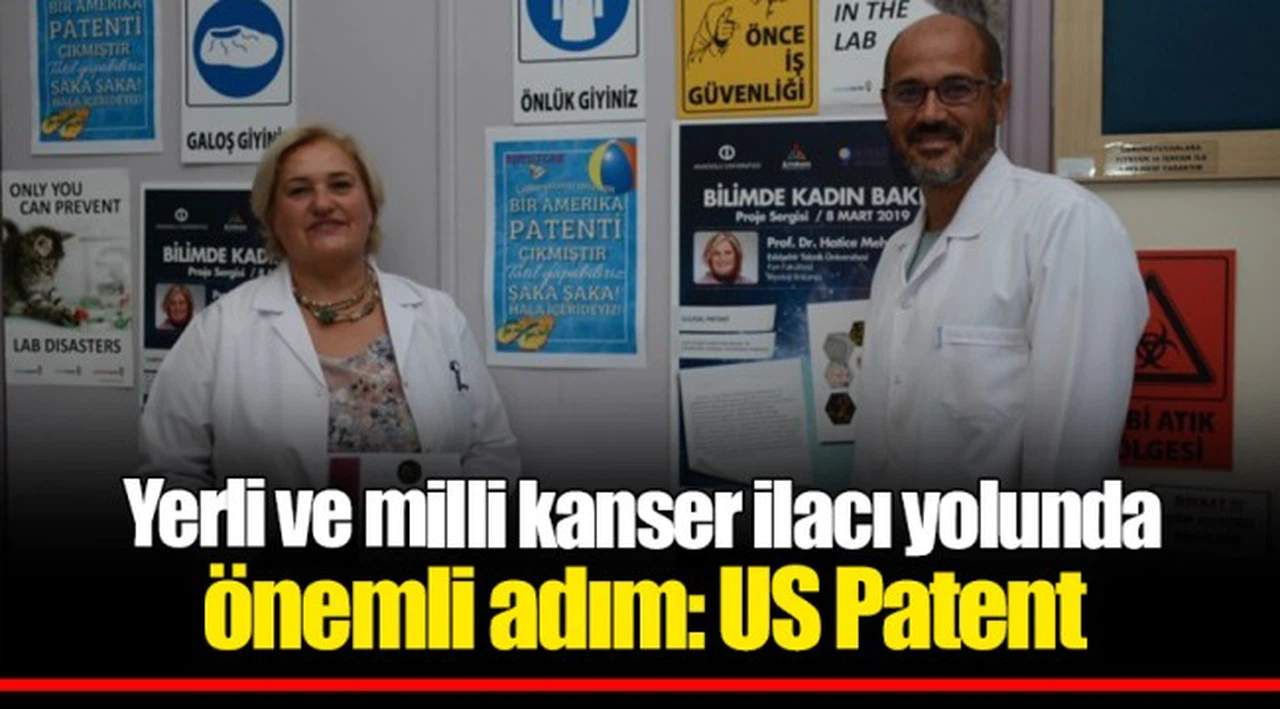 Yerli ve milli kanser ilacı yolunda önemli adım: US Patent