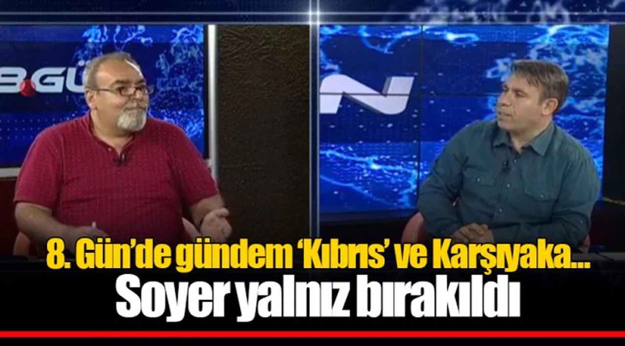 8. Gün’de gündem ‘Kıbrıs’ ve Karşıyaka... Soyer yalnız bırakıldı