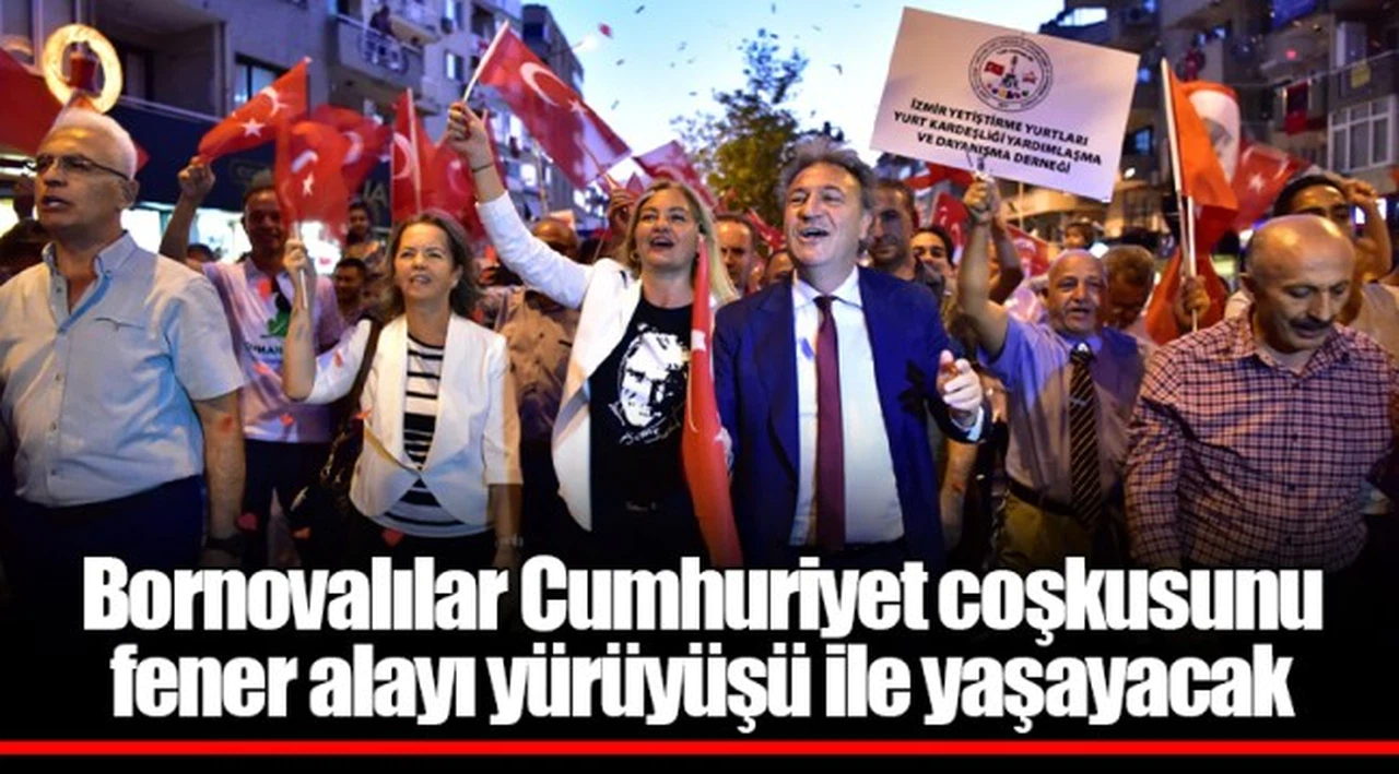 Bornovalılar Cumhuriyet coşkusunu  fener alayı yürüyüşü ile yaşayacak