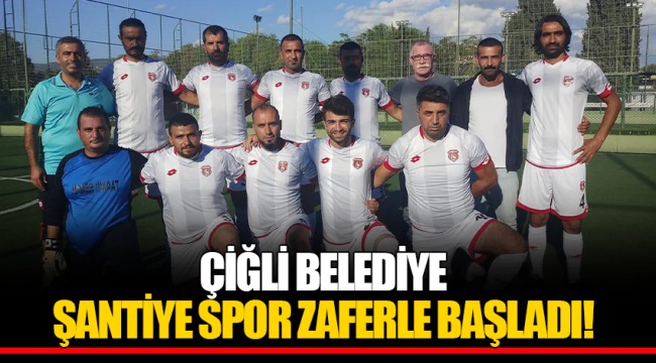 ÇİĞLİ BELEDİYE ŞANTİYE SPOR ZAFERLE BAŞLADI!