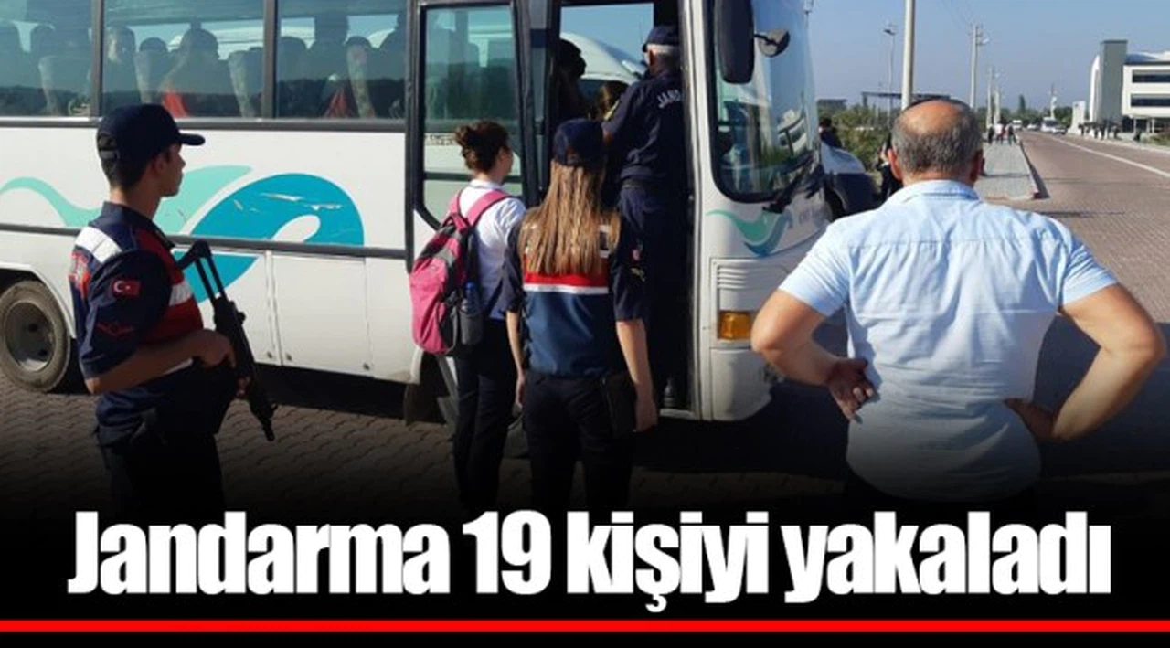 Jandarma 19 kişiyi yakaladı