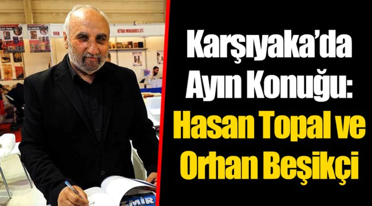 Karşıyaka’da Ayın Konuğu: Hasan Topal ve Orhan Beşikçi