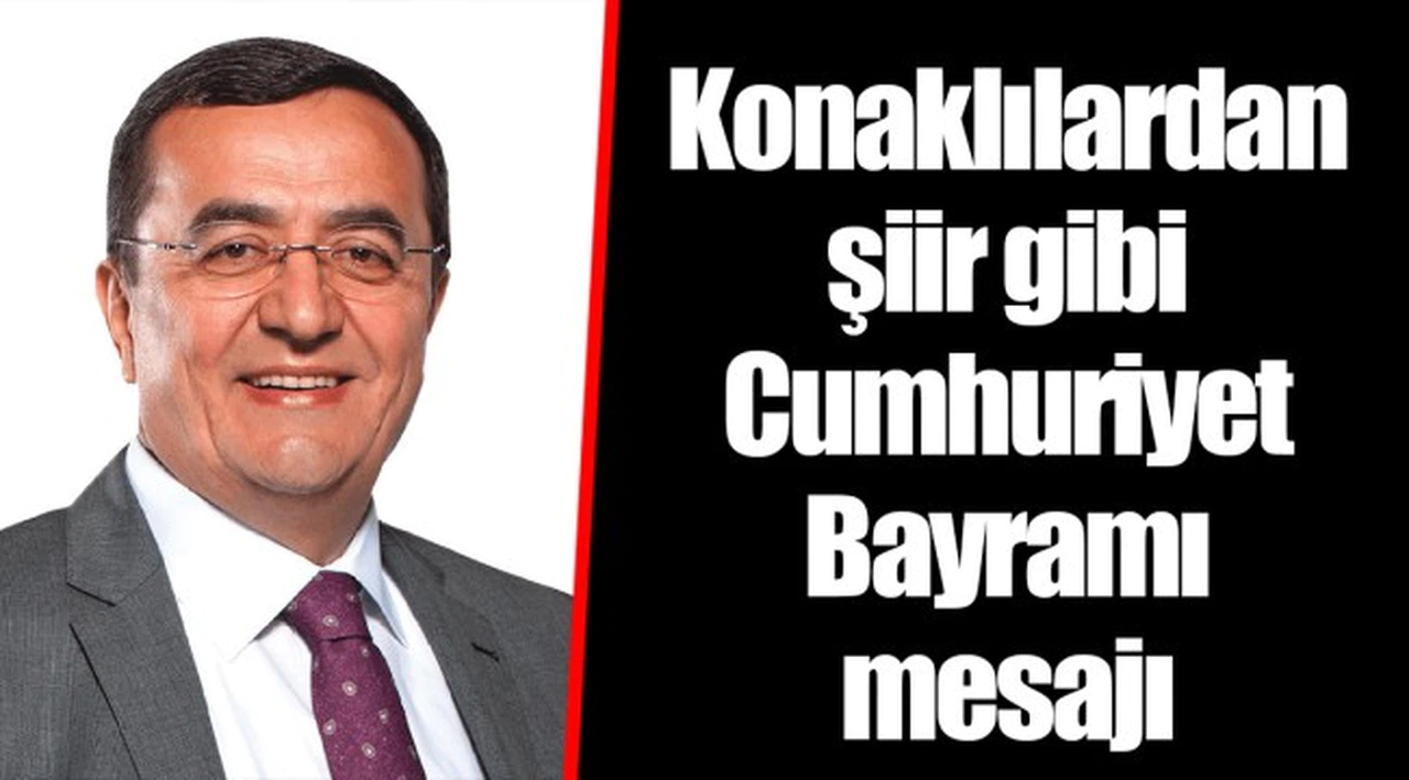 Konaklılardan şiir gibi Cumhuriyet Bayramı mesajı