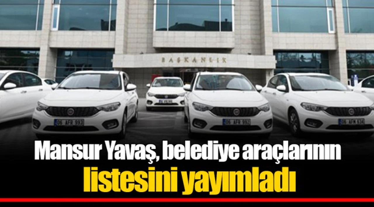 Mansur Yavaş, belediye araçlarının listesini yayımladı