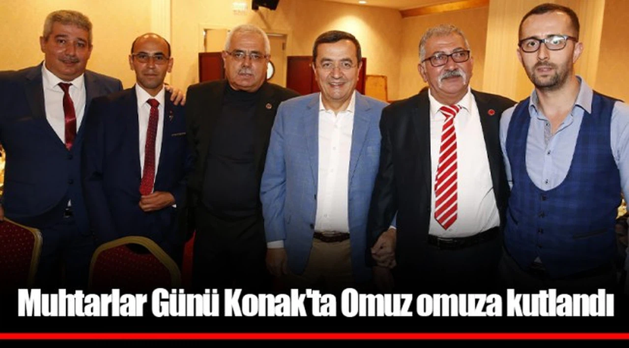 Muhtarlar Günü Konak'ta Omuz omuza kutlandı