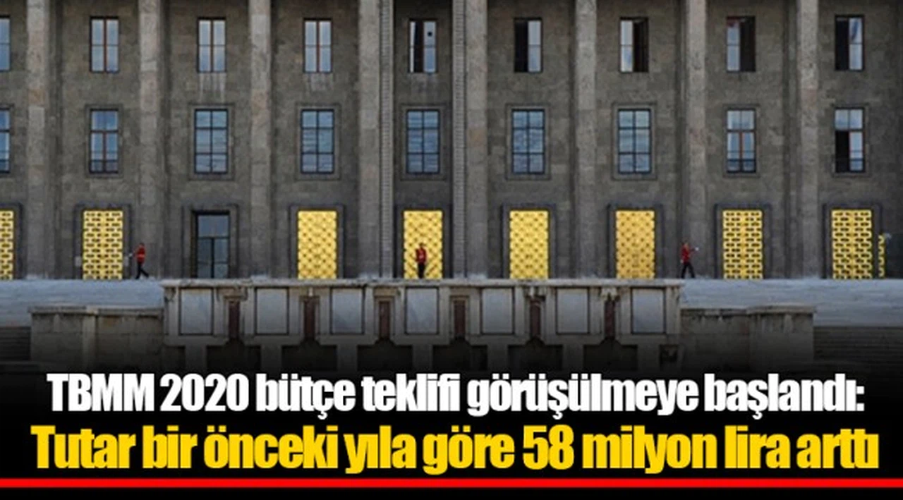 TBMM 2020 bütçe teklifi görüşülmeye başlandı: Tutar bir önceki yıla göre 58 milyon lira arttı