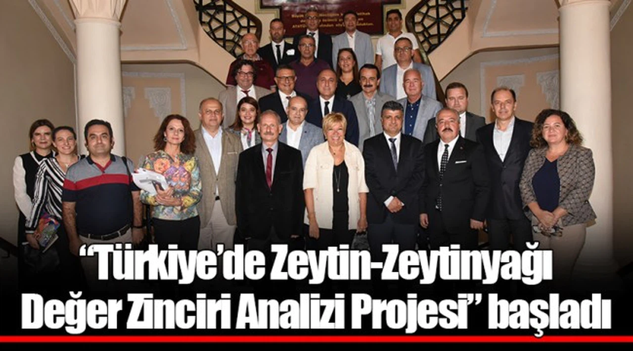 “Türkiye’de Zeytin-Zeytinyağı Değer Zinciri Analizi Projesi” başladı