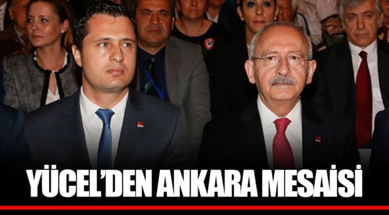 YÜCEL’DEN ANKARA MESAİSİ 