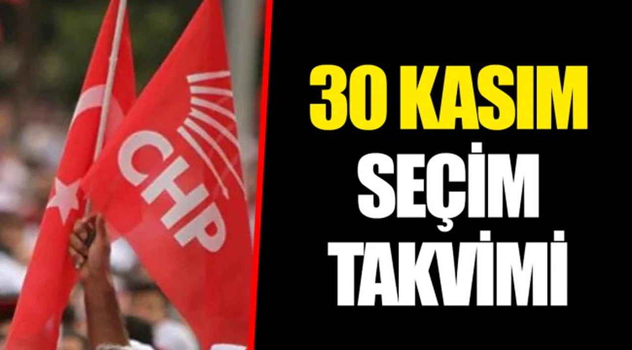 30 KASIM SEÇİM TAKVİMİ