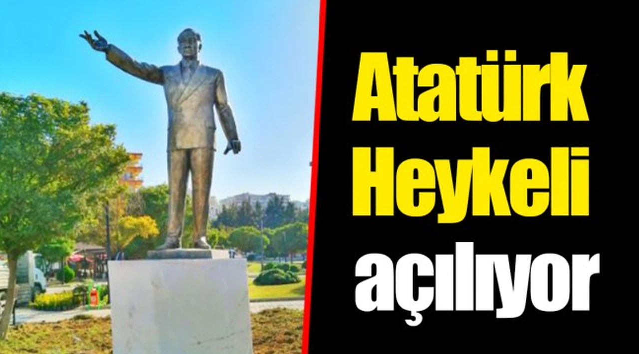 Atatürk Heykeli açılıyor