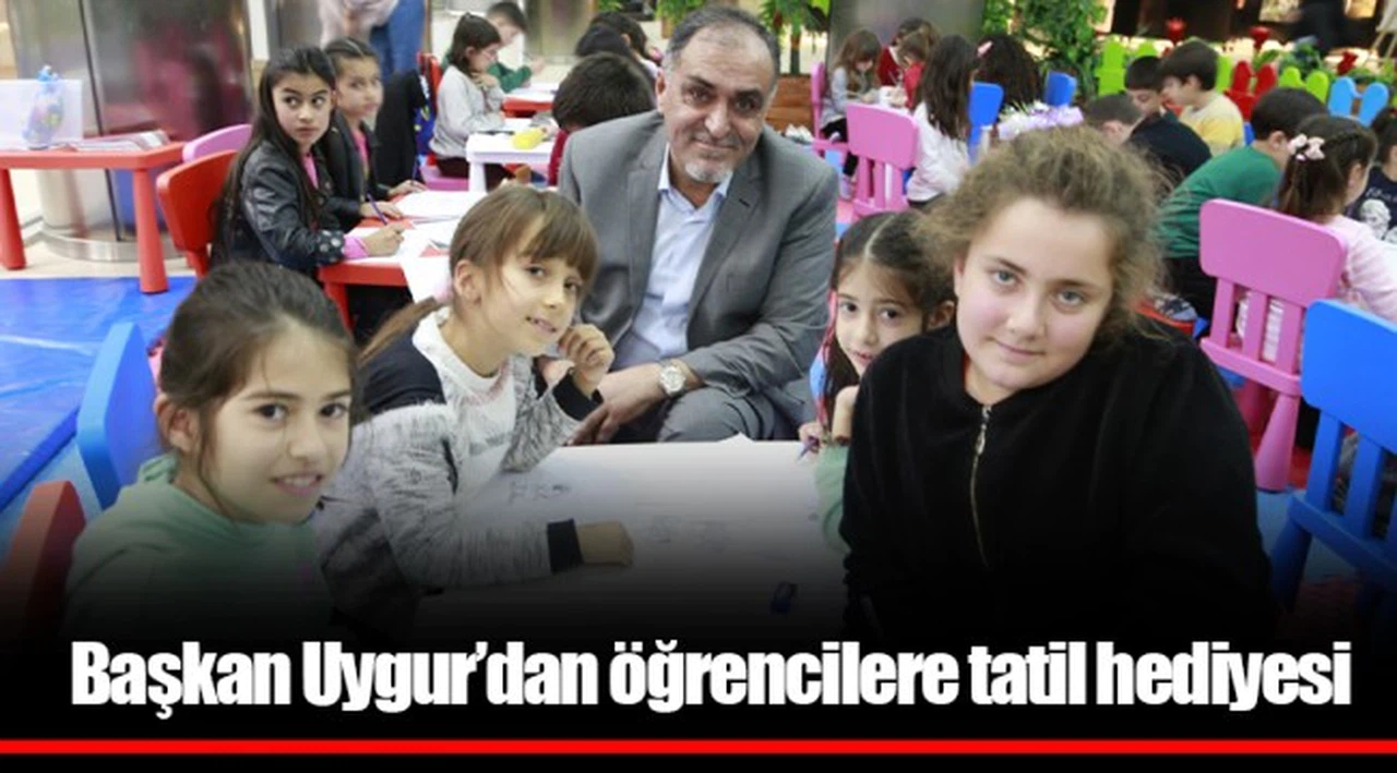Başkan Uygur’dan öğrencilere tatil hediyesi