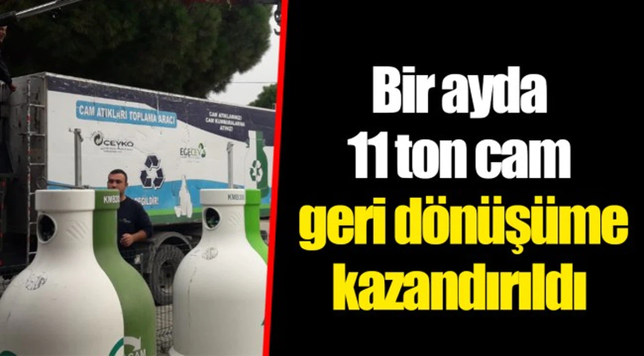 Bir ayda 11 ton cam geri dönüşüme kazandırıldı
