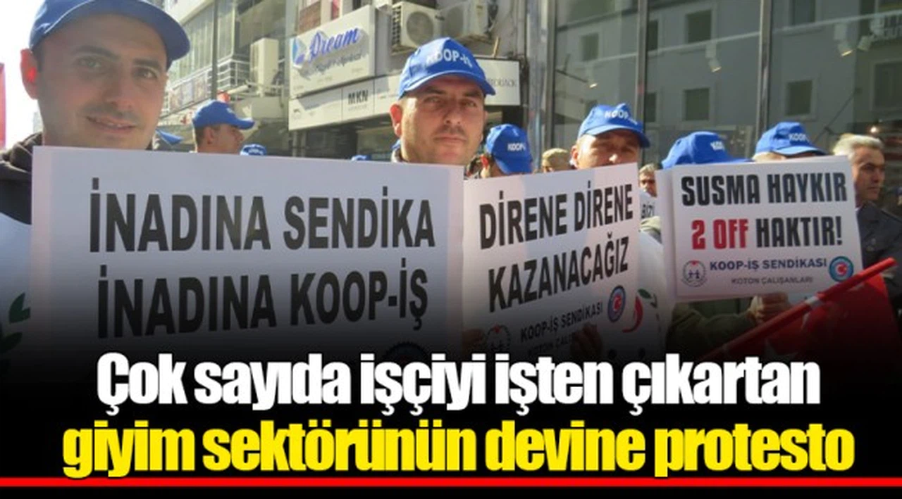Çok sayıda işçiyi işten çıkartan giyim sektörünün devine protesto