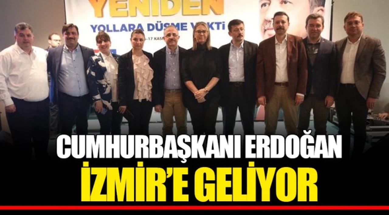CUMHURBAŞKANI ERDOĞAN İZMİR’E GELİYOR
