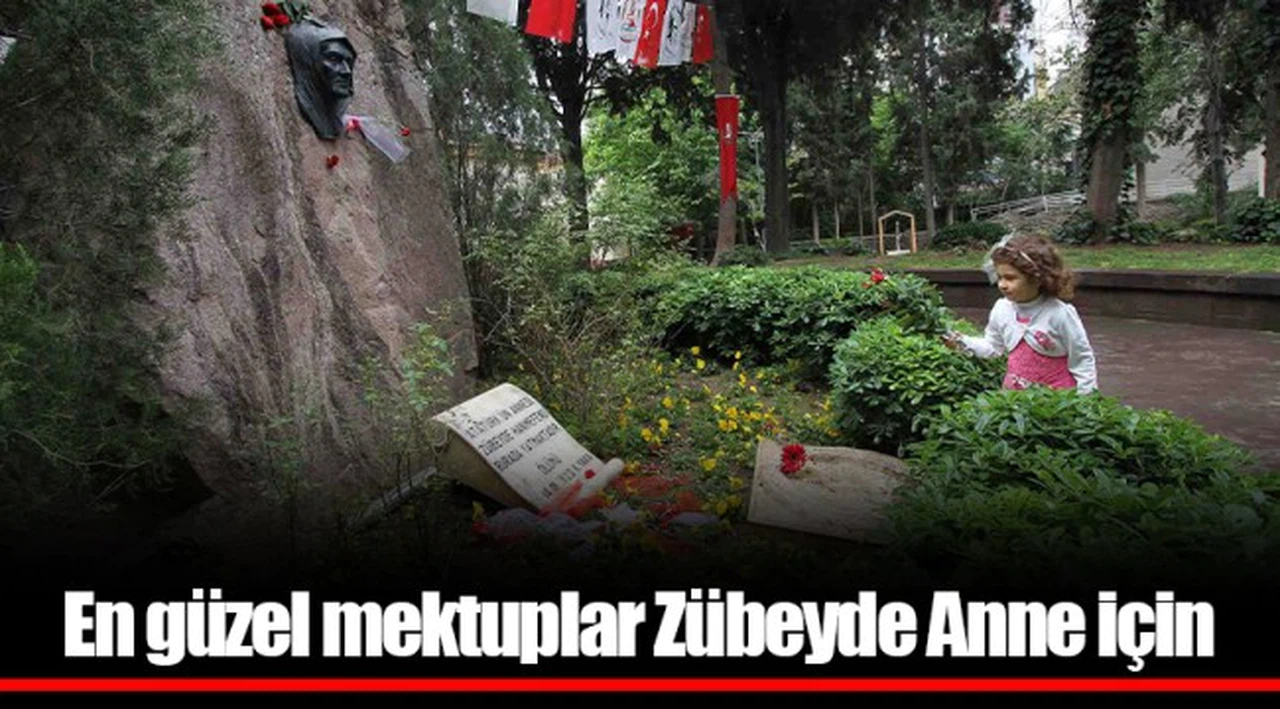 En güzel mektuplar Zübeyde Anne için